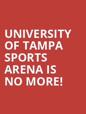 University of Tampa Sports Arena is no more